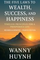 The Five Laws To Wealth, Success, and Happiness 1099636582 Book Cover