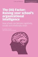 The OIQ Factor: Raising Your School's Organizational Intelligence (World Class Schools series) 1908095911 Book Cover