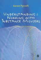Understanding and Working with Substance Misusers 184787262X Book Cover