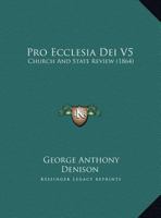 Pro Ecclesia Dei V5: Church And State Review 1104368099 Book Cover