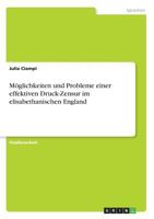 M�glichkeiten und Probleme einer effektiven Druck-Zensur im elisabethanischen England 3668681988 Book Cover