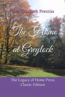The Home at Greylock: The Legacy of Home Press Classic Edition 1956616144 Book Cover