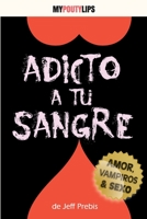 Adicto a tu Sangre 1484883268 Book Cover