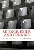 Silence, Exile, and Cunning 1470176173 Book Cover