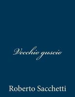 Vecchio Guscio 1483988775 Book Cover