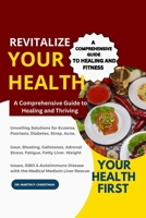 REVITALIZE YOUR HEALTH: A Comprehensive Guide to Healing and Thriving B0CP9ZP6MS Book Cover