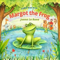 Margot the Frog-Juana La Rana 1522971386 Book Cover