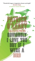 Obviously I Love You but If I Were a Bird : Collected Poems 195888037X Book Cover