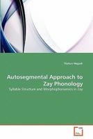 Autosegmental Approach to Zay Phonology: Syllable Structure and Morphophonemics in Zay 3639316045 Book Cover