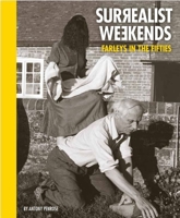 Surrealist Weekends: Farleys in the Fifties 1914298012 Book Cover