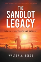 The Sandlot Legacy: Chronicles of Youth and Baseball B0CCXGM89J Book Cover