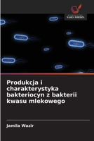 Produkcja i charakterystyka bakteriocyn z bakterii kwasu mlekowego (Polish Edition) 6208829488 Book Cover