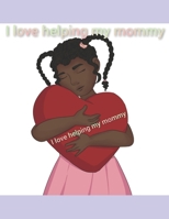 I love helping my mommy 5-9 B093RPHFFX Book Cover