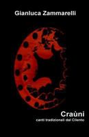 Craùni - Canti tradizionali dal Cilento: 51 canti, 3 racconti e 1 poesia 1494940752 Book Cover