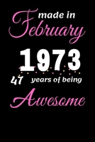 Funny February 1973 , 47 Years Of Being Awesome notebook 1654176346 Book Cover