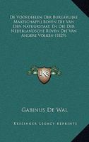 De Voordeelen Der Burgerlijke Maatschappij Boven Die Van Den Natuurstaat, En Die Der Nederlandsche Boven Die Van Andere Volken (1829) 116072444X Book Cover