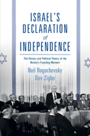 Israel's Declaration of Independence: The History and Political Theory of the Nation's Founding Moment 1009088319 Book Cover