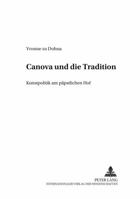 Canova Und Die Tradition: Kunstpolitik Am Paepstlichen Hof 3631551169 Book Cover