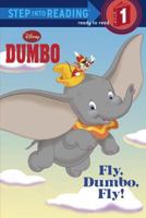 Fly, Dumbo, Fly! (Step-Into-Reading, Step 1) 0736420444 Book Cover