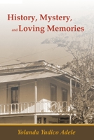 History, Mystery, and Loving Memories 0998403652 Book Cover