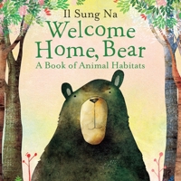 Welcome Home, Bear: A Book of Animal Habitats 1101935499 Book Cover