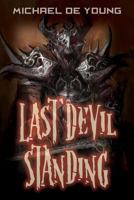 Last Devil Standing: An ancient evil has arrived to enslave the human race. 149436719X Book Cover