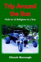 Trip Around the Sun: Visits to 52 Religions in a Year 1418471003 Book Cover