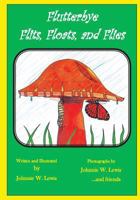 Flutterbye Flits, Floats, and Flies 1496168569 Book Cover