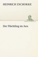 Der Fluchtling Im Jura: Roman 1514302322 Book Cover