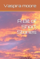 A Bit of Short Stories B0DSKKF2NN Book Cover