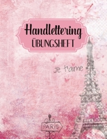 Handlettering Übungsheft: Kalligraphie Übungspapier zum Üben von Hand Lettering, Buchstaben und Alphabet der Schönschrift und dem kreativen Schreiben ... Paris mit Eiffelturm Design 1691859311 Book Cover