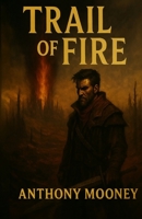 Trail of Fire B0G2J555M6 Book Cover