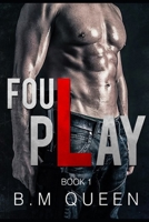 Foul Play: The Play series trilogy, Book #1. B087L4LGJC Book Cover