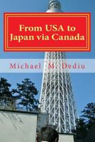 From USA to Japan Via Canada: A Cheerful Photographic Documentary 1939757185 Book Cover