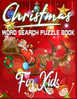 Christmas Word Search Puzzle Book For Kids: Exercise your brain and fill your heart with Christmas spirit - A Brain Games For Smart Kids 1671927397 Book Cover