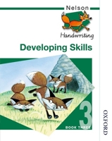 Nelson Handwriting - Pupil Book 3 New Edition (X8): Nelson Handwriting Developing Skills Book 3: Developing Skills Bk. 3 0748769951 Book Cover