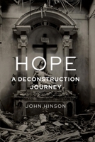 Hope: A Deconstruction Journey 1458375862 Book Cover