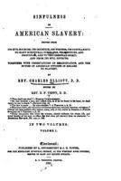 Sinfulness of American Slavery: Proved from Its Evil Sources; Its Injustice; Its Wrongs; Its Contrariety to Many Scriptural Commands, Prohibitions, and Principles, and to the Christian Spirit; And fro 1378039130 Book Cover
