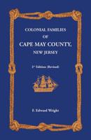 Colonial Families of Cape May County, New Jersey 2nd Edition (Revised) 1585494437 Book Cover