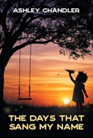 The Days That Sang My Name B0GV1RC7HL Book Cover