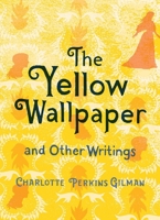 The Yellow Wall-Paper and Other Writings 0593231252 Book Cover