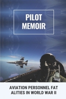 Pilot Memoir: Aviation Personnel Fatalities In World War II: Carrier Pilot Ww2 Book B09DJCR5VH Book Cover