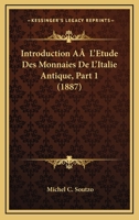 Introduction A  L'Etude Des Monnaies De L'Italie Antique, Part 1 (1887) 1120444365 Book Cover