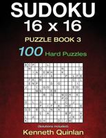 SUDOKU 16 x 16 Puzzle Book 3: 100 Hard Puzzles 1523929634 Book Cover