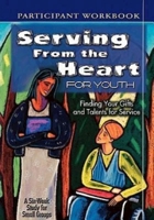 Serving from the Heart for Youth: Finding Your Gifts and Talents for Service, Participant Workbook 0687497280 Book Cover