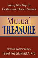 Mutual Treasure: Seeking Better Ways for Christians and Culture to Converse 1931038570 Book Cover