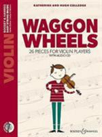 Waggon Wheels - 26 Pieces for Violin Players - Easy String Music - Edition with CD - BH13422 1784543586 Book Cover