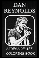 Stress Relief Coloring Book: Colouring Dan Reynolds B09328NNM4 Book Cover