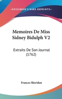 Memoires De Miss Sidney Bidulph V2: Extraits De Son Journal (1762) 1104883139 Book Cover