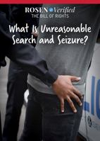 What Is Unreasonable Search and Seizure? 1499469705 Book Cover